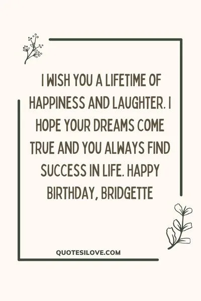 Happy Birthday Bridgette Quotes and Wishes Happy Birthday Bridgette Quotes and Wishes