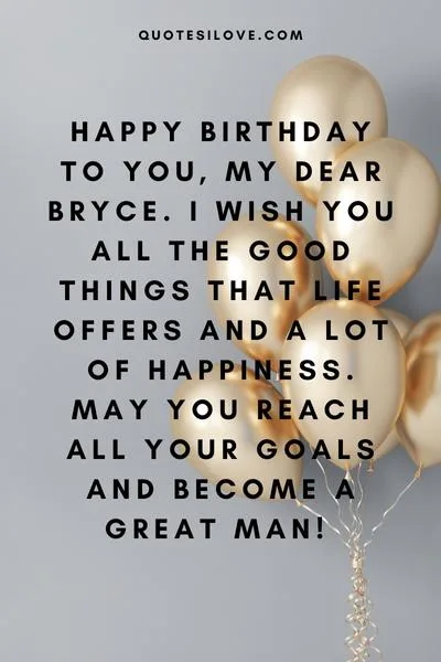Happy Birthday Bryce Quotes and Wishes Happy Birthday Bryce Quotes and Wishes