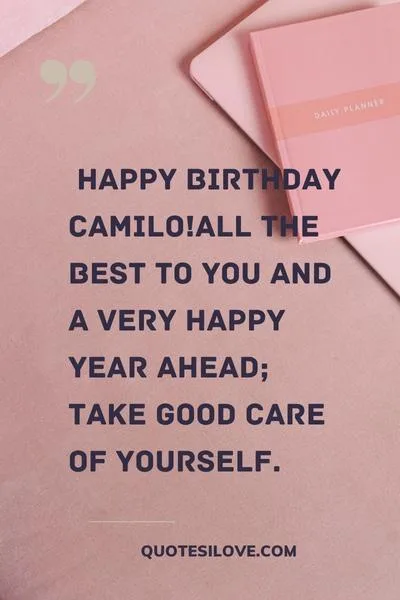 Happy Birthday Camilo Quotes and Wishes Happy Birthday Camilo Quotes and Wishes