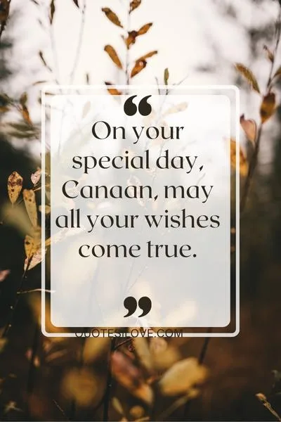 Happy Birthday Canaan Quotes and Wishes Happy Birthday Canaan Quotes and Wishes