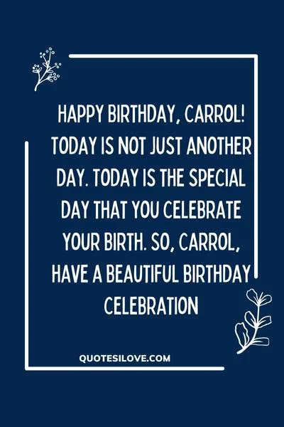Happy Birthday Carrol Quotes and Wishes