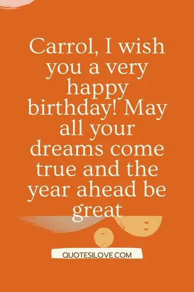 Happy Birthday Carrol Quotes and Wishes