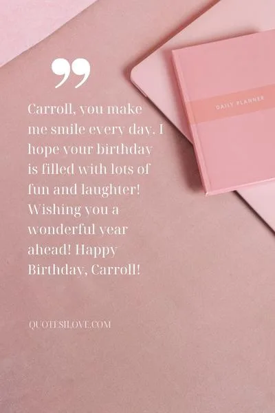 Happy Birthday Carroll Quotes and Wishes