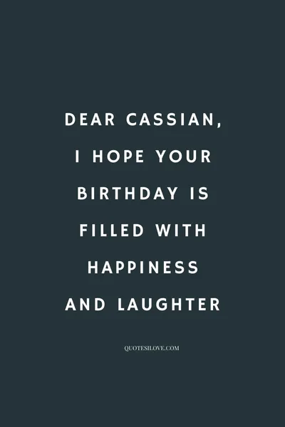 Happy Birthday Cassian Quotes and Wishes Happy Birthday Cassian Quotes and Wishes
