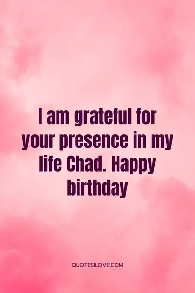 Happy Birthday Chad Quotes and Wishes Happy Birthday Chad Quotes and Wishes