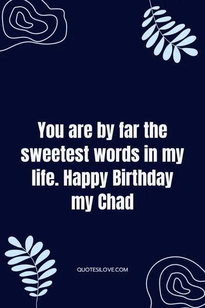 Happy Birthday Chad Quotes and Wishes Happy Birthday Chad Quotes and Wishes