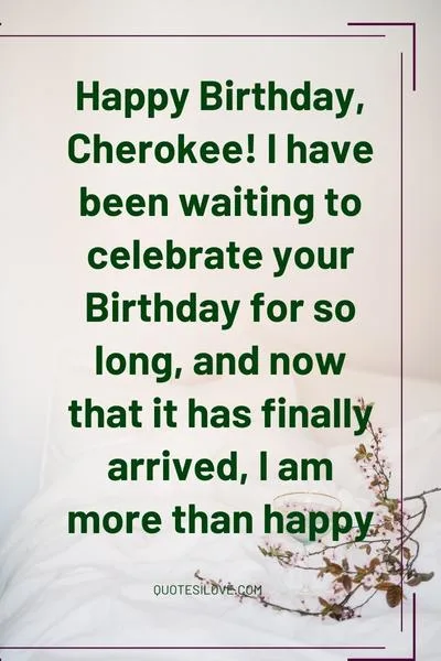 Happy Birthday Cherokee Quotes and Wishes Happy Birthday Cherokee Quotes and Wishes