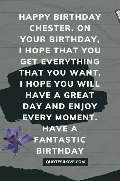 Happy Birthday Chester Quotes and Wishes Happy Birthday Chester Quotes and Wishes