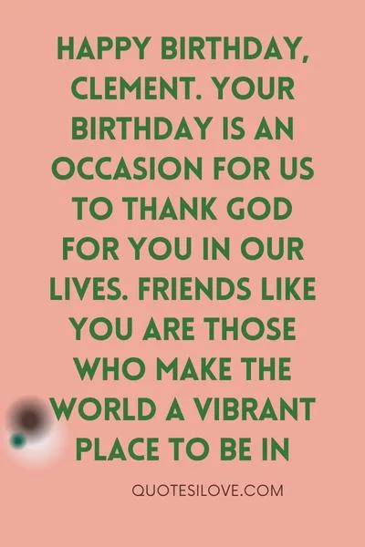 Happy Birthday Clement Quotes and Wishes Happy Birthday Clement Quotes and Wishes