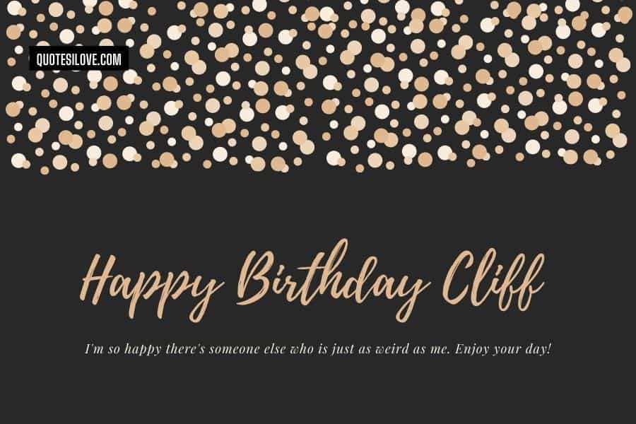 Happy Birthday Cliff Quotes and Wishes