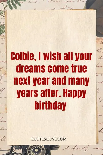 Happy Birthday Colbie Quotes and Wishes Happy Birthday Colbie Quotes and Wishes