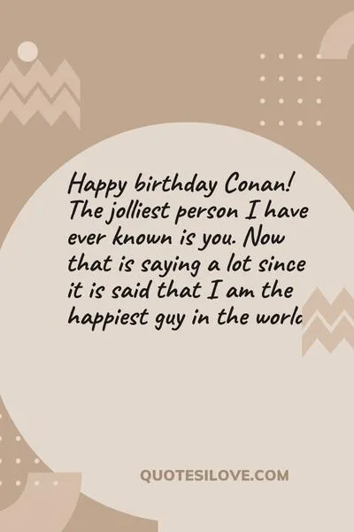 Happy Birthday Conan Quotes and Wishes