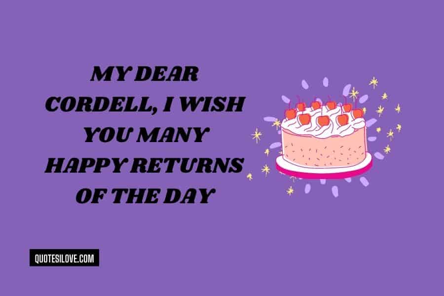 Happy Birthday Cordell Quotes and Wishes