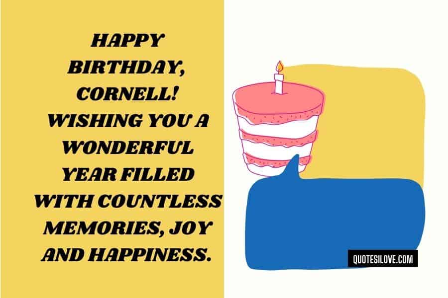 Happy Birthday Cornell Quotes and Wishes