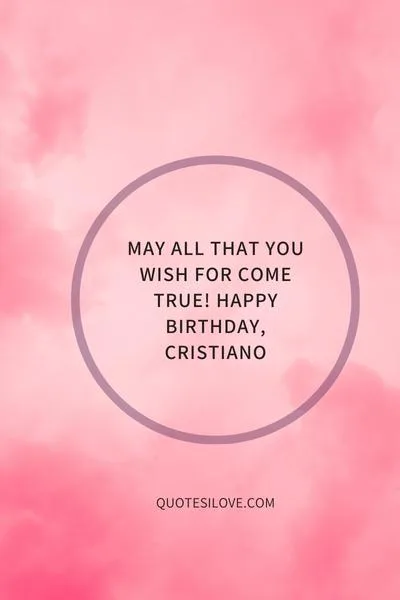 Happy Birthday Cristiano Quotes and Wishes