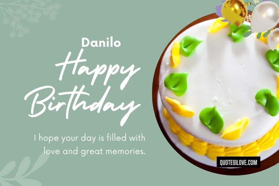 Happy Birthday Danilo Quotes and Wishes