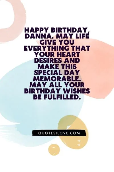 Happy Birthday Danna Quotes and Wishes Happy Birthday Danna Quotes and Wishes