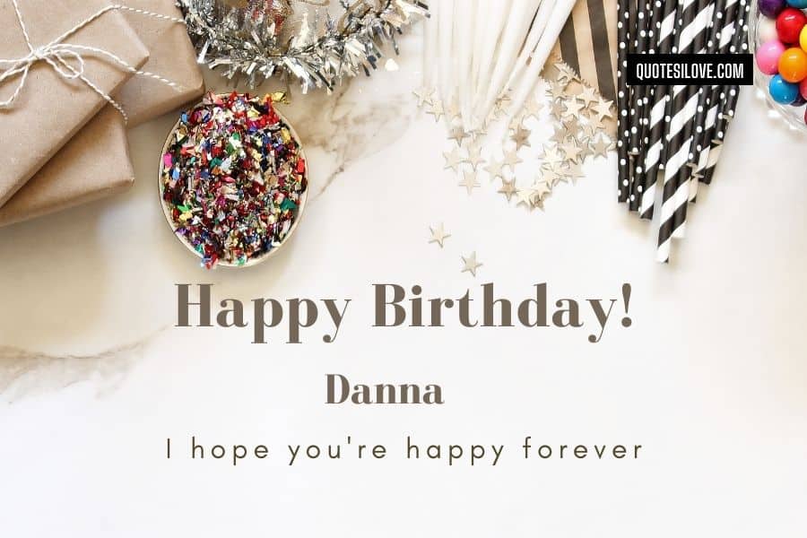 Happy Birthday Danna Quotes and Wishes