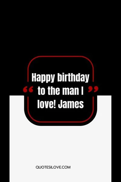 Happy Birthday James Quotes and Wishes