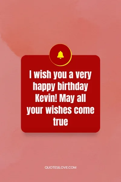 Happy Birthday Kevin Quotes and Wishes