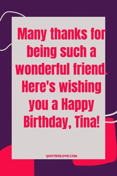 Happy Birthday Tina Quotes and Wishes Happy Birthday Tina Quotes and Wishes