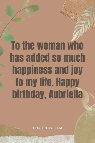 Happy birthday Aubriella Quotes and Wishes Happy birthday Aubriella Quotes and Wishes