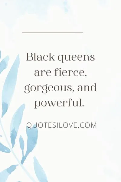 I Am a Black Queen Quotes I Am a Black Queen Quotes