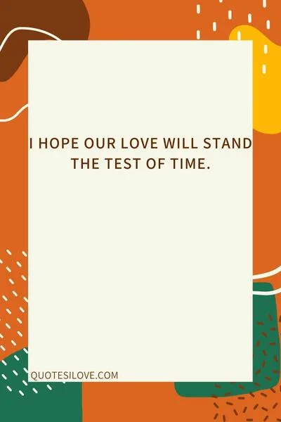 I Hope Our Love Never Ends Quotes