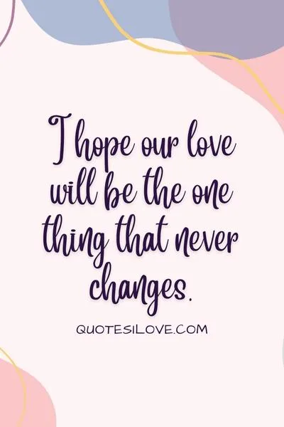 I Hope Our Love Never Ends Quotes