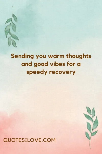 I Hope You Feel Better Soon Quotes I Hope You Feel Better Soon Quotes