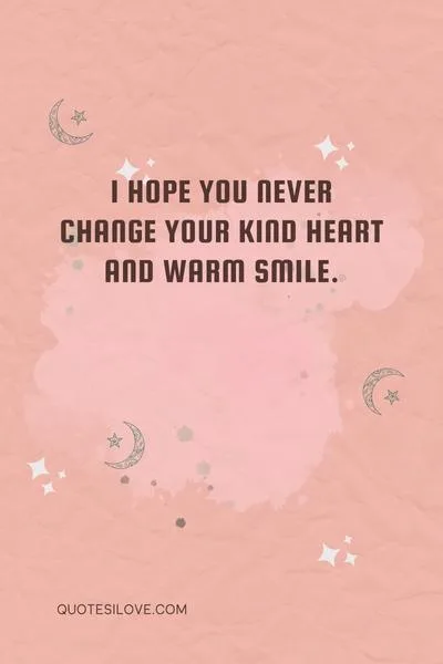 I Hope You Never Change Quotes