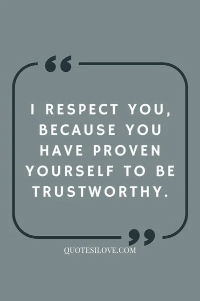 I Respect You Quotes I Respect You Quotes