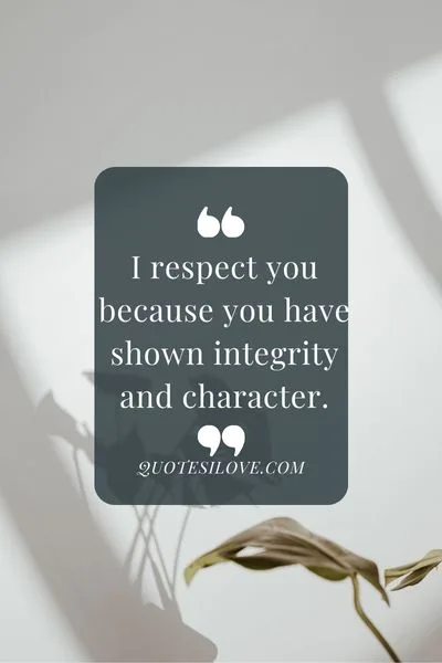 I Respect You Quotes I Respect You Quotes