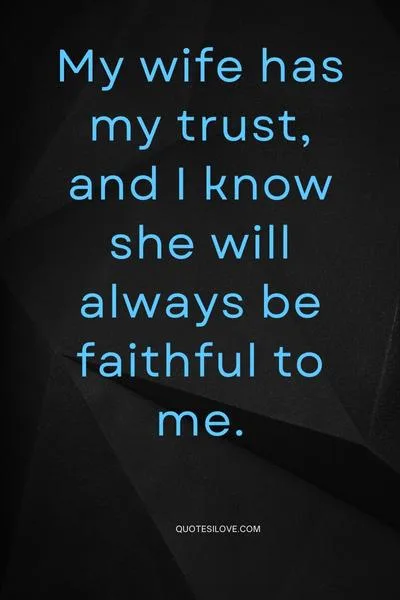 I Trust My Wife Quotes