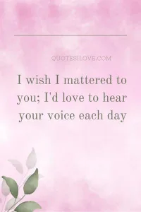 I Wish I Mattered to You Quotes I Wish I Mattered to You Quotes