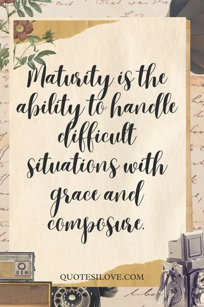 Mature Behaviour Quotes Mature Behaviour Quotes