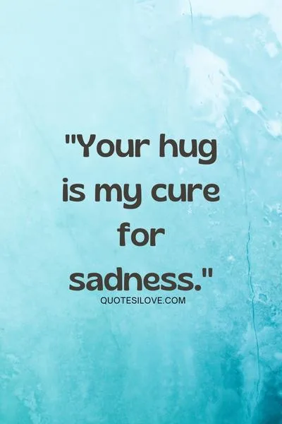 All I Need Is a Hug Quotes All I Need Is a Hug Quotes