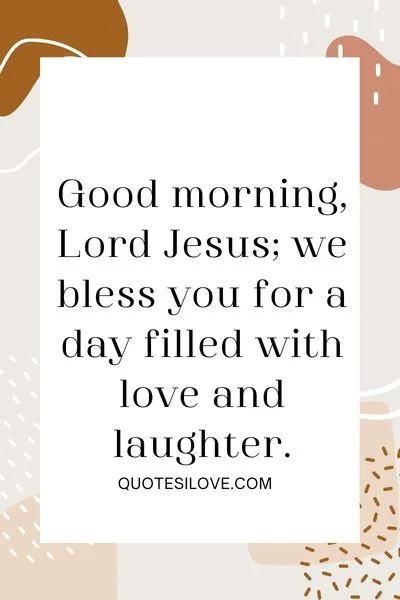 Good Morning Lord Jesus Quotes Good Morning Lord Jesus Quotes