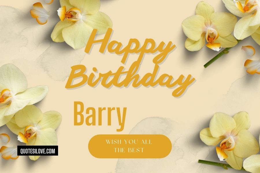 Happy Birthday Barry Quotes and Wishes