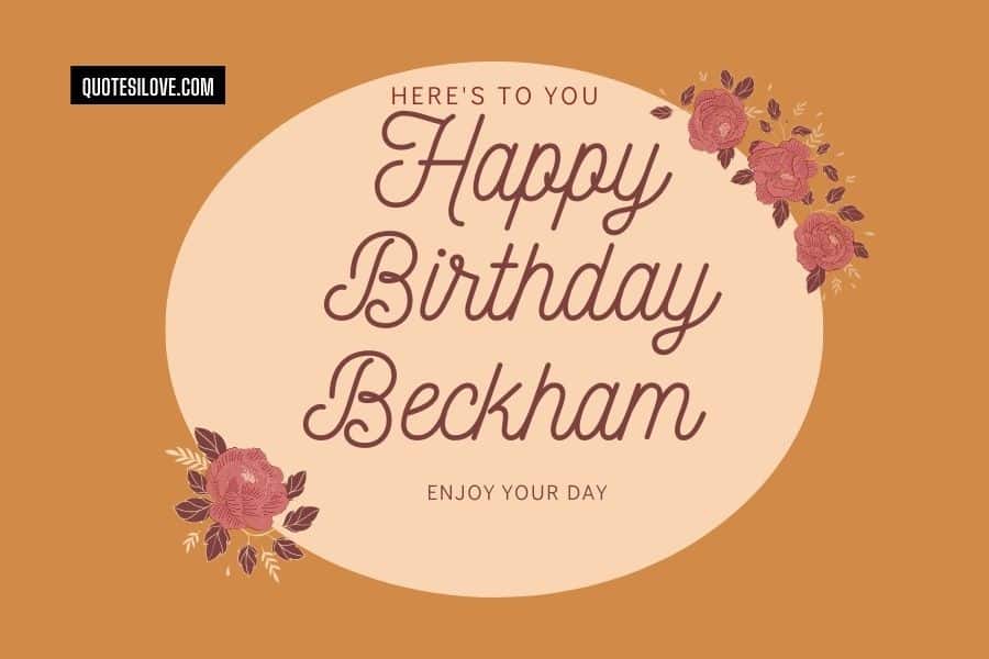 Happy Birthday Beckham Quotes and Wishes