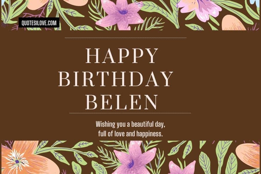 Happy Birthday Belen Quotes and Wishes