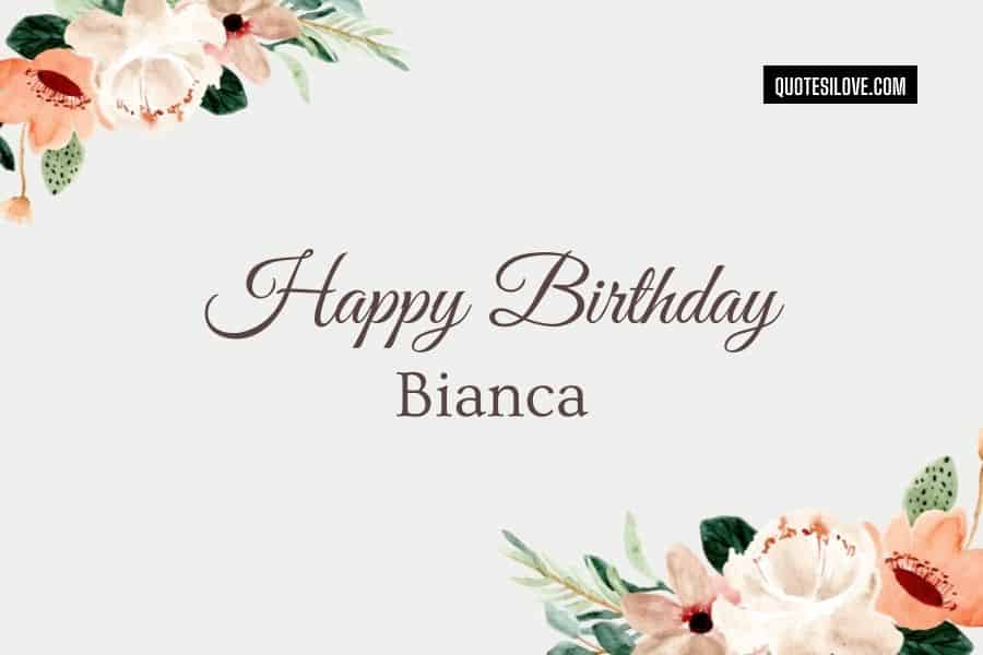 Happy Birthday Bianca Quotes and Wishes