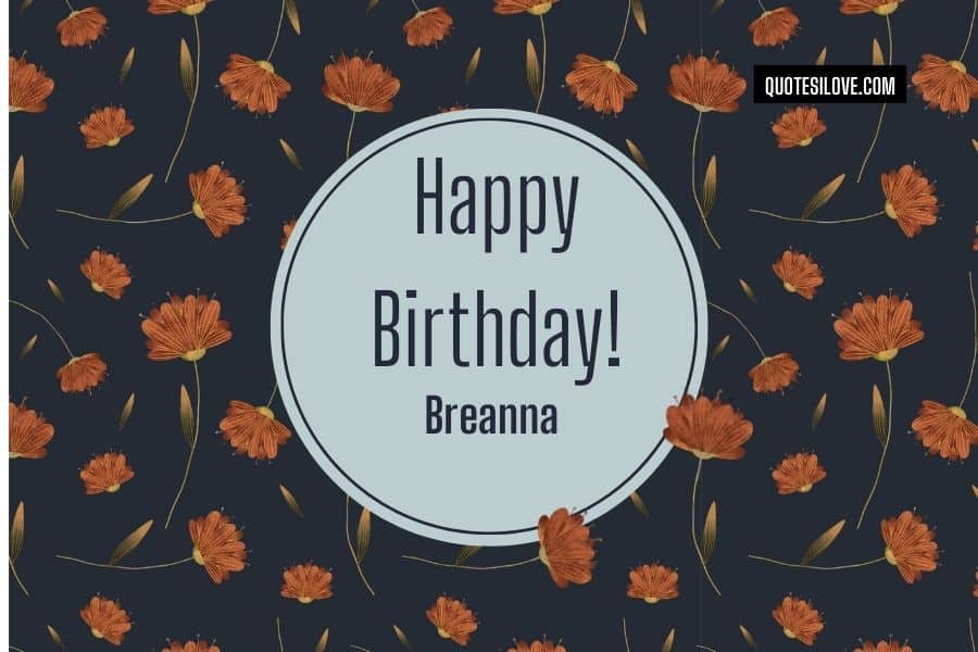 Happy Birthday Breanna Quotes and Wishes