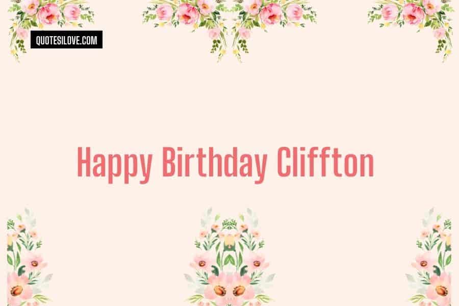 Happy Birthday Cliffton Quotes and Wishes