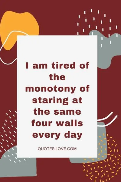 I Am Tired of Working From Home Quotes I Am Tired of Working From Home Quotes