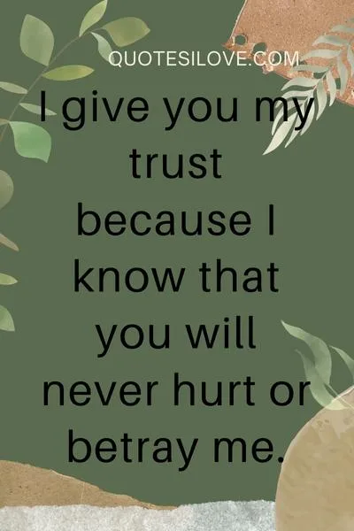 I Give You My Trust Quotes