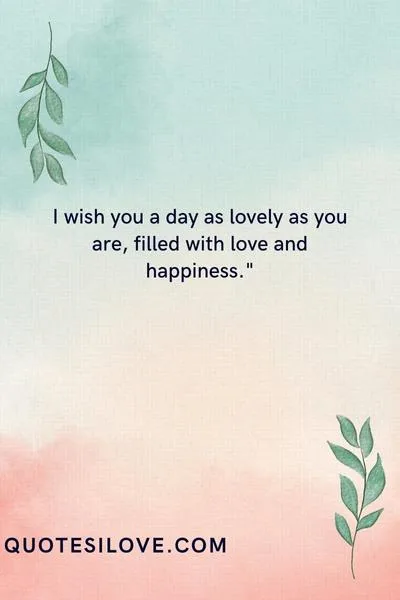 I Love You And Hope You Have A Great Day Quotes