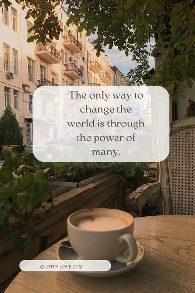 I Want to Change the World Quotes