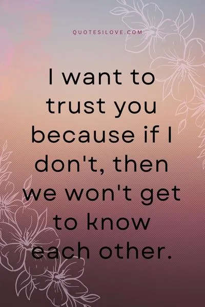 I Want to Trust You Quotes I Want to Trust You Quotes