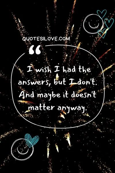 I Wish I Had All the Answers Quotes
